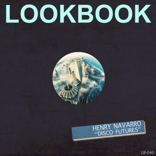 Henry Navarro - Disco Futures [LB040]